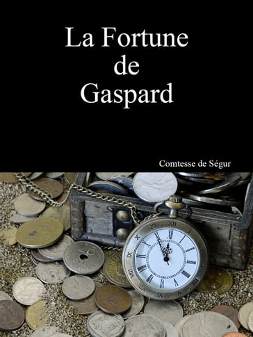 La fortune de Gaspard - Edition annotée - Comtesse de Ségur