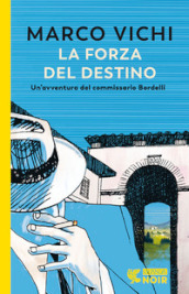 La forza del destino. Un indagine del commissario Bordelli