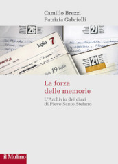 La forza delle memorie. L Archivio dei diari di Pieve Santo Stefano