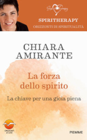 La forza dello spirito. La chiave per una gioia piena