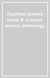 fourteen poems Issue 8: a queer poetry anthology