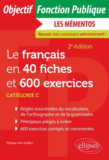 Le français en 40 fiches et 600 exercices - Philippe-Jean Quillien