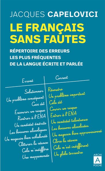 Le français sans fautes - Répertoire des erreurs les plus fréquentes de la langue écrite et parlée - Jacques Capelovici