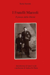 I fratelli Marzoli. Il prezzo della libertà