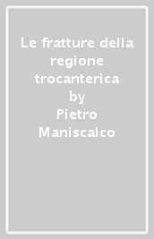 Le fratture della regione trocanterica