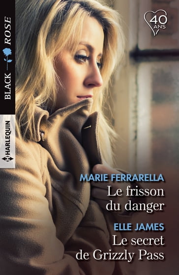 Le frisson du danger - Le secret de Grizzly Pass - Elle James - Marie Ferrarella