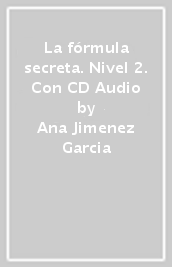 La fórmula secreta. Nivel 2. Con CD Audio