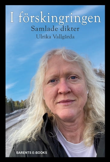 I förskingringen: Samlade dikter - Ulrika Vallgarda