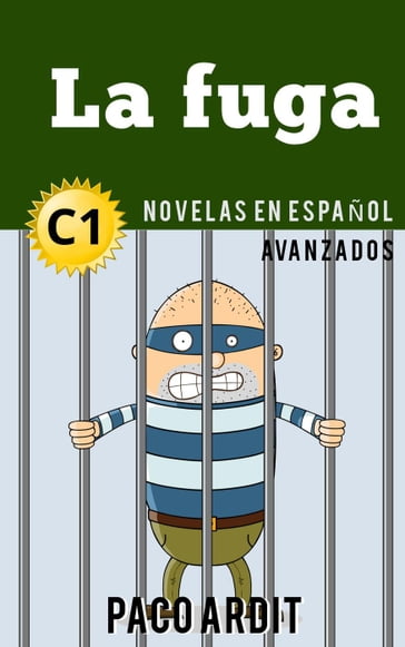 La fuga - Novelas en español nivel avanzado (C1) - Paco Ardit