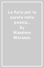 La furia per la parola nella poesia tedesca degli ultimi due secoli