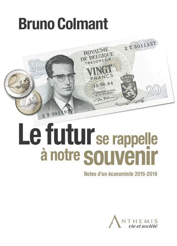 Le futur se rappelle à notre souvenir - Bruno Colmant