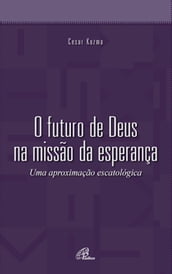 O futuro de Deus na missão da esperança