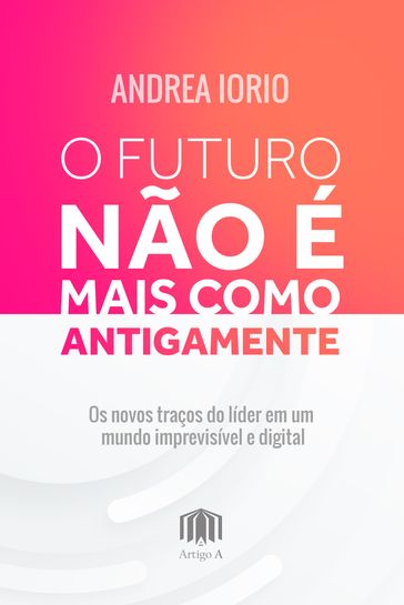 O futuro não é mais como antigamente - Andrea Iorio