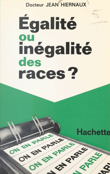 Égalité ou inégalité des races ? - Jean Hiernaux - Jean-Claude Ibert