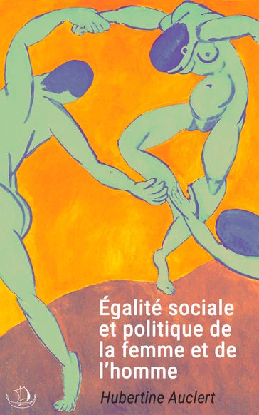 Égalité sociale et politique de la femme et de l'homme - Hubertine Auclert