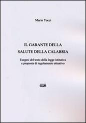 Il garante della salute della Calabria. Esegesi del testo della legge istitutiva e proposta di regolamento attuativo