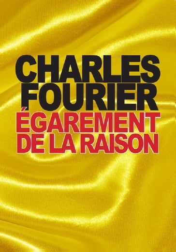 Égarement de la raison - Charles Fourier