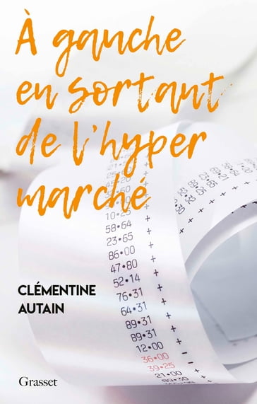 A gauche en sortant de l'hyper marché - Clémentine Autain