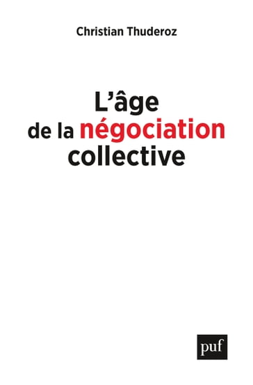 L'âge de la négociation collective - Christian Thuderoz