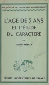 L âge de trois ans et l étude du caractère