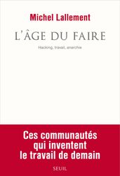 L Âge du Faire. Hacking, travail, anarchie