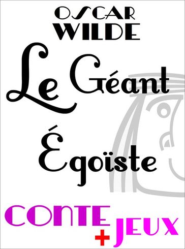 Le géant égoïste - Conte pour enfants - Claude Marc - Wilde Oscar