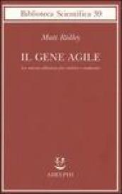 Il gene agile. La nuova alleanza fra eredità e ambiente