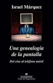 Una genealogía de la pantalla: del cine al teléfono móvil