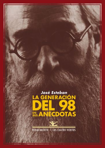 La generación del 98 en sus anécdotas - José Esteban