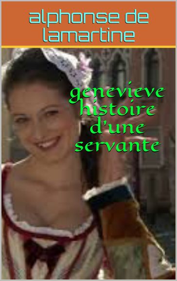 genevieve histoire d'une servante - Alphonse de Lamartine