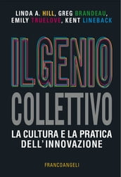 Il genio collettivo. La cultura e la pratica dell innovazione