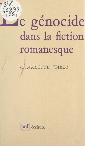 Le génocide dans la fiction romanesque - Béatrice Didier - Charlotte Wardi