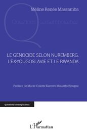 Le génocide selon Nuremberg, l ex-Yougoslavie et le Rwanda