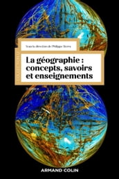 La géographie : concepts, savoirs et enseignements - 3 éd.