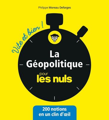 La géopolitique pour les Nuls - Vite et bien - Philippe Moreau Defarges