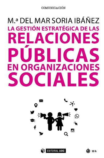 La gestión estratégica de las relaciones públicas en organizaciones sociales - Mª del Mar Soria Ibáñez