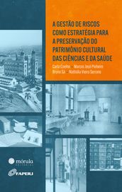 A gestão de riscos como estratégia para a preservação do patrimônio cultural das ciências e da saúde