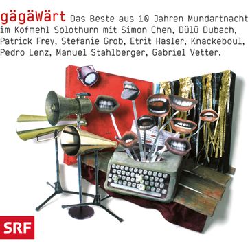 gägäWärt - Stefanie Grob - Patrick Frey - Etrit Hasler - Simon Chen - Dulu Dubach - KNACKEBOUL - Pedro Lenz - Manuel Stahlberger - Gabriel Vetter