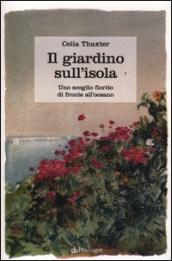 Il giardino sull isola. Uno scoglio fiorito di fronte all oceano