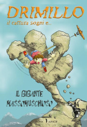 Il gigante Massomuschioso. Drimillo il cattura sogni. 3.