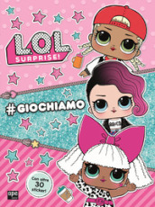 #giochiamo. L.O.L. Surprise! Con adesivi