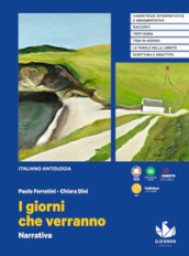 I giorni che verranno. Narrativa. Per le Scuole superiori. Con e-book. Con espansione online