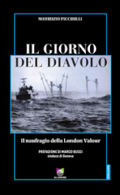 Il giorno del diavolo. Il naufragio della London Valour