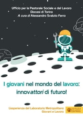 I giovani nel mondo del lavoro: innovattori di futuro