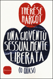 Una gioventù sessualmente liberata (o quasi)