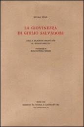 La giovinezza di Giulio Salvadori. Dalla stagione bizantina al rinnovamento