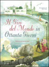 Il giro del mondo in 80 giorni da Jules Verne