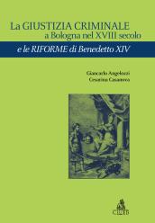 La giustizia criminale a Bologna nel XVIII secolo e le riforme di Benedetto XIV