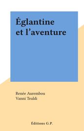 Églantine et l aventure