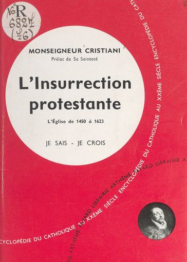 L'Église dans son histoire (7). L'insurrection protestante - Léon Cristiani